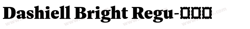Dashiell Bright Regu字体转换 Dashiell Bright Regu字体转换
